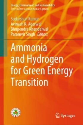 Avinash K Agarwal, Avinash K. Agarwal, Avinash K Agarwal, Bhupendra Khandelwal, Bhupendra Khandelwal et al, … - Ammonia and Hydrogen for Green Energy Transition