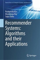 Sujoy Datta, Pushpendu Kar, Monideepa Roy - Recommender Systems: Algorithms and their Applications
