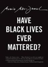 Mumia Abu-Jamal - Have Black Lives Ever Mattered?