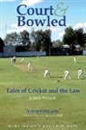 James Wilson - Court and Bowled: Tales of Cricket and the Law