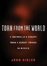 John Gibler, John Gilber - Torn From the World
