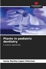 Sonia Martha López Villarreal - Plants in pediatric dentistry