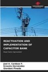 Joel A. Cardozo F., Ernesto Hernández, Giordani Pineda - REACTIVATION AND IMPLEMENTATION OF CAPACITOR BANK