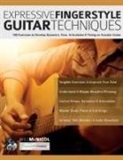Joseph Alexander, Will McNicol, Tim Pettingale - Expressive Fingerstyle Guitar Techniques