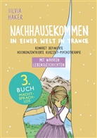 Silvia Haker - Nachhausekommen in einer Welt in Trance, 3. Buch