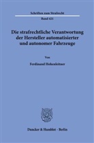Ferdinand Hohenleitner - Die strafrechtliche Verantwortung der Hersteller automatisierter und autonomer Fahrzeuge.