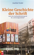 Joachim Vockel - Kleine Geschichte der Schrift