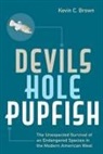 Kevin C Brown, Kevin C. Brown - Devils Hole Pupfish