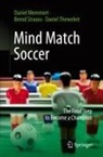 Daniel Memmert, Bernd Strauß, Daniel Theweleit - Mind Match Soccer