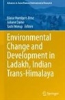 Juliane Dame, Blaise Humbert-Droz, Tashi Morup - Environmental Change and Development in Ladakh, Indian Trans-Himalaya