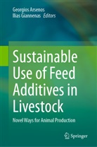 Georgios Arsenos, Ilias Giannenas - Sustainable Use of Feed Additives in Livestock