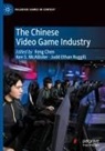 Feng Chen, Ken S. McAllister, Judd Ethan Ruggill - The Chinese Video Game Industry