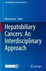 Nima Rezaei - Hepatobiliary Cancers: An Interdisciplinary Approach