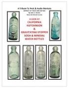 John C Burton, Steve &amp; Christie Curtiss - California Hutchinson & Gravitating Stopper Soda & Mineral Water Bottles