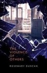 Rosemary Duncan - The Violence of Others
