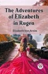 von Arnim Elizabeth - The Adventures Of Elizabeth In Rugen
