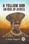Rider Haggard H. - A Yellow God An Idol Of Africa