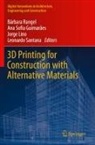Ana Sofia Guimarães, Jorge Lino, Bárbara Rangel, Leonardo Santana - 3D Printing for Construction with Alternative Materials