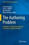 David E Millard, Charlie Hargood, David E. Millard, Alex Mitchell, Alex Mitchell et al, Ulrike Spierling - The Authoring Problem