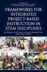 Denise Ekberg, Anthony J. Petrosino, Candace Walkington - Frameworks for Integrated Project-Based Instruction in STEM Disciplines