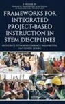 Denise Ekberg, Anthony J. Petrosino, Candace Walkington - Frameworks for Integrated Project-Based Instruction in STEM Disciplines