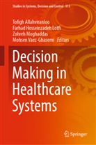 Tofigh Allahviranloo, Farhad Hosseinzadeh Lotfi, Zohreh Moghaddas, Mohsen Vaez-Ghasemi - Decision Making in Healthcare Systems