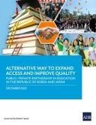 Asian Development Bank - Alternative Way to Expand Access and Improve Quality Public-Private Partnership in Education in the Republic of Korea and Japan
