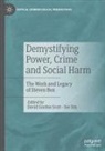 David Gordon Scott, David Gordon Scott, Sim, Joe Sim - Demystifying Power, Crime and Social Harm