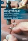 Alison Gill, Eleni Kalantidou, Guy Keulemans, Abby Mellick Lopes, Niklavs Rubenis - Design/Repair