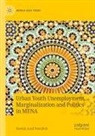 Rawan Asali Nuseibeh - Urban Youth Unemployment, Marginalization and Politics in MENA