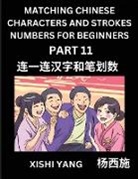 Xishi Yang - Matching Chinese Characters and Strokes Numbers (Part 11)- Test Series to Fast Learn Counting Strokes of Chinese Characters, Simplified Characters and Pinyin, Easy Lessons, Answers