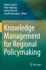 Louafi Bouzouina, Karima Kourtit, Robert Laurini, Peter Nijkamp - Knowledge Management for Regional Policymaking