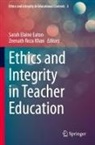 Sarah Elaine Eaton, Sarah Elaine Eaton, Zeenath Reza Khan, Reza Khan - Ethics and Integrity in Teacher Education