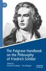 Antonino Falduto, Mehigan, Tim Mehigan - The Palgrave Handbook on the Philosophy of Friedrich Schiller