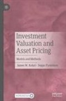 James W. Kolari, Seppo Pynnönen - Investment Valuation and Asset Pricing