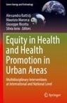 Alessandra Battisti, Silvia Iorio, Maurizio Marceca, Giuseppe Ricotta, Giuseppe Ricotta et al - Equity in Health and Health Promotion in Urban Areas