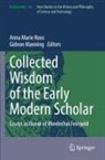 Manning, Gideon Manning, Anna Marie Roos, Anna Marie Roos - Collected Wisdom of the Early Modern Scholar