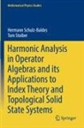 Hermann Schulz-Baldes, Tom Stoiber - Harmonic Analysis in Operator Algebras and its Applications to Index Theory and Topological Solid State Systems