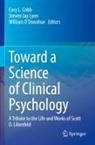 Cory L. Cobb, Steven Jay Lynn, Steven Jay Lynn, William O¿Donohue, William ODonohue, William O'Donohue - Toward a Science of Clinical Psychology