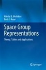 Nikolai B Melnikov, Nikolai B. Melnikov, Boris I Reser, Boris I. Reser - Space Group Representations
