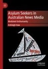 Ashleigh Haw - Asylum Seekers in Australian News Media