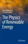 Christoph Csoklich, Martin Stutzmann - The Physics of Renewable Energy