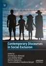 Aminkeng A. Alemanji, Francis Ethelbert Kwabena Benyah, Martins Kwazema, Martins Kwazema et al, Clara Marlijn Meijer, Clara Marlijn Meijer - Contemporary Discourses in Social Exclusion