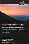 Senthilkumar M, Gobhinath S, Karthikeyan S - Design del ventilatore da soffitto octamagnetocore