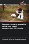 Fernanda Silva de Almeida Resende - Comporre un acquerello della vita degli adolescenti di strada