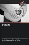 Javier Eduardo Pérez Téllez - L'aborto