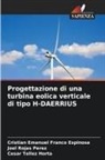 Cristian Emanuel Franco Espinosa, Joel Rojas Pérez, César Tellez Horta - Progettazione di una turbina eolica verticale di tipo H-DAERRIUS