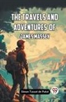Tyssot de Patot Simon - The Travels And Adventures Of James Massey