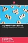 Dr. Richa Gupta, Richa Gupta, Dr.Rajesh G. Rao, Rajesh G. Rao, Dr. Ramya Shenoy, Ramya Shenoy - Capital social e saúde