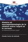 Claudia Castro de Andrade - Histoire et neuroépistémologie de la relation entre l'esprit et le cerveau